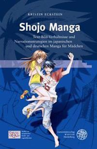 Shojo Manga: Text-Bild-Verhaltnisse Und Narrationsstrategien Im Japanischen Und Deutschen Manga Fur Madchen