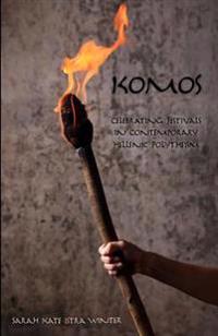 Komos: Celebrating Festivals in Contemporary Hellenic Polytheism