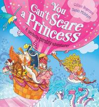 You cant scare a princess!