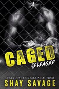 Released: Caged Book 3