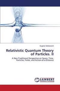 Relativistic Quantum Theory of Particles. II