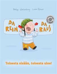 Da Rein, Da Raus! Toisesta Sisaan, Toisesta Ulos!: Kinderbuch Deutsch-Finnisch (Bilingual/Zweisprachig)