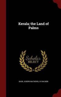 Kerala; The Land of Palms