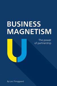 Business Magnetism: The Power of Partnership
