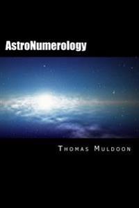 Astronumerology: Numerology for the 21st Century
