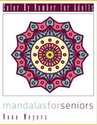 Color by Number for Adults: Mandalas for Seniors