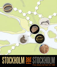 Stockholm före Stockholm :Från äldsta tid fram till 1300