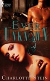 Ever Unknown