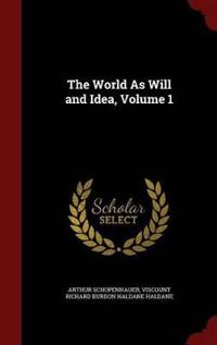 The World as Will and Idea, Volume 1