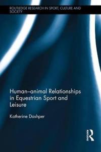 Human Animal Relationships in Equestrian Sport and Leisure