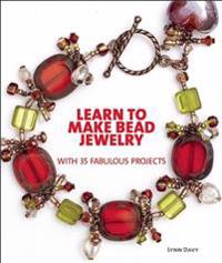 Learn to Make Bead Jewelry With 35 Fabulous Projects
