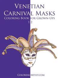 Venetian Carnival Masks Coloring Book for Grown-Ups 1 & 2