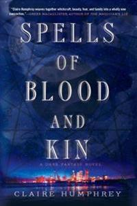 Spells of Blood and Kin: A Dark Fantasy