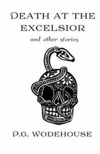 Death at the Excelsior: And Other Stories
