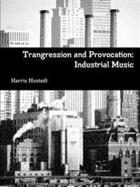 Trangression and Provocation: Industrial Music