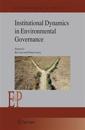 Institutional Dynamics in Environmental Governance