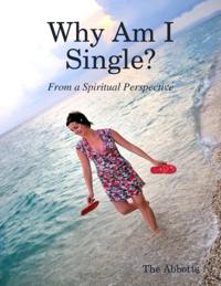 Why Am I Single? - From a Spiritual Perspective