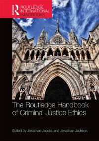 The Routledge Handbook of Criminal Justice Ethics