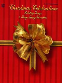 Christmas Celebration -- Holiday Songs & Sing-Along Favorites: Piano/Vocal/Chords