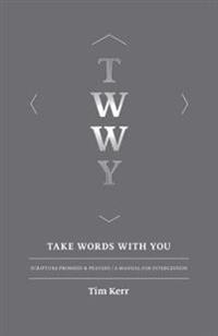 Take Words with You: Scripture Promises & Prayers / A Manual for Intercession
