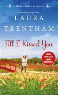 Till I Kissed You: A Cottonbloom Novel