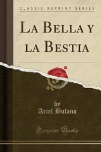 La Bella y La Bestia (Classic Reprint)
