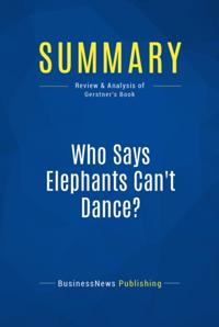 Summary: Who Says Elephants Can't Dance? - Louis Gerstner