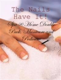 Nails Have It! - Spa @ Home Double Pack, Manicure and Pedicure