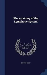 The Anatomy of the Lymphatic System