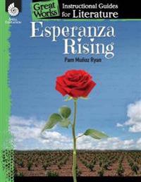Esperanza Rising: An Instructional Guide for Literature: An Instructional Guide for Literature