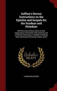 Goffine's Devout Instructions on the Epistles and Gospels for the Sundays and Holydays