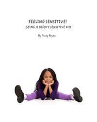 Feeling Sensitive! Being a Highly Sensitive Kid