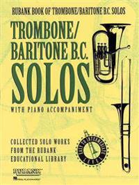 Rubank Book of Trombone/Baritone B.C. Solos - Easy to Intermediate: (Includes Piano Accompaniment)