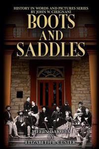 Boots & Saddles: Life in Dakota with General Custer