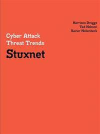 Cyber Attack Threat Trends: Stuxnet