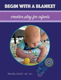 Begin with a Blanket: Creative Play for Infants