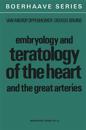 Embryology and Teratology of the Heart and the Great Arteries