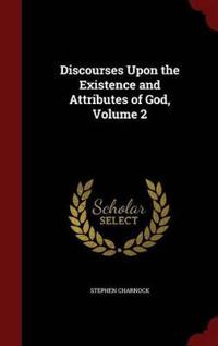 Discourses Upon the Existence and Attributes of God, Volume 2