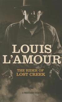 The Rider of Lost Creek: A Western Story