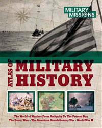 Atlas of Military History: The World of Warfare from Antiquity to Present Day - The Punic Wars, the American Revolutionary War, World War II