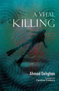 A Vital Killing: A Collection of Short Stories from the Iran-Iraq War