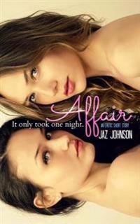 Affair: An Erotic Short Story (Lesbian Femdom)