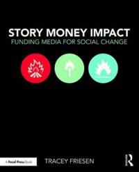 Story Money Impact: Funding Media for Social Change