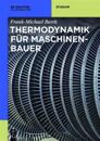 Thermodynamik f?r Maschinenbauer