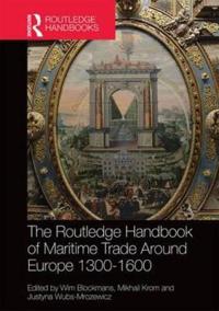 The Routledge Handbook of Maritime Trade Around Europe 1300-1600