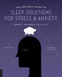 The Doctor's Guide to Sleep Solutions for Stress & Anxiety
