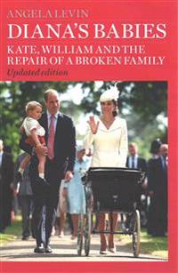 Diana's Babies: Kate, William and the Repair of a Broken Family