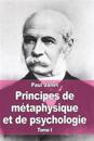 Principes de Métaphysique Et de Psychologie: Tome I