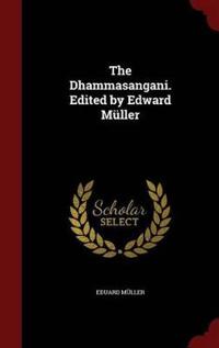 The Dhammasangani. Edited by Edward Muller