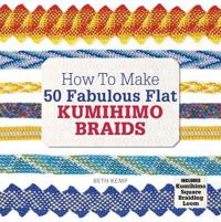 How to Make 50 Fabulous Flat Kumihimo Beads